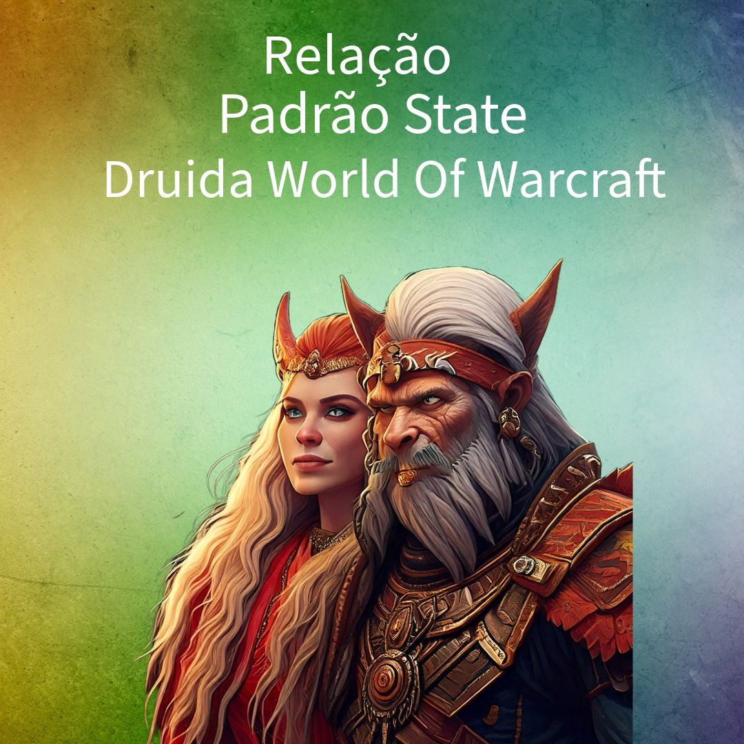 O Padrão State e o Druida de World Of Warcraft.
